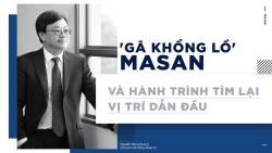 ‘Gã khổng lồ’ Masan và hành trình tìm lại vị trí dẫn đầu