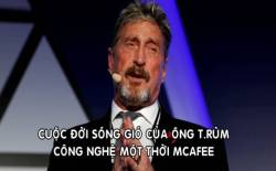 Cuộc đời đầy biến động của John McAfee – ông trùm công nghệ, tay bơm thổi tiền số khét tiếng một thời vừa qua đời trong tù
