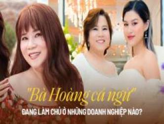 Đế chế cá ngừ xuất khẩu của “bà hoàng cá ngừ” Trịnh Thị Bích Hằng, mẹ của rich kid Ngọc Thanh Tâm