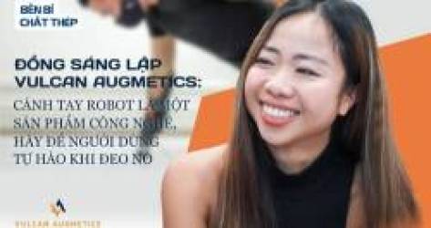 “Cánh tay robot là một sản phẩm công nghệ, hãy để người dùng tự hào khi đeo nó”