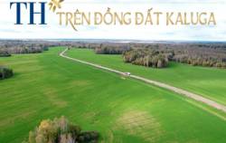Tập đoàn TH và những công trình ‘nở hoa’ trên đồng đất Kaluga