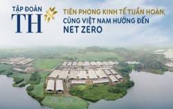 Tiên phong kinh tế tuần hoàn, cùng Việt Nam hướng đến Net Zero