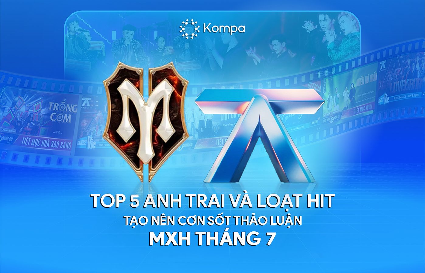 Top 5 Anh Trai và loạt hit tạo nên cơn sốt thảo luận MXH tháng 7